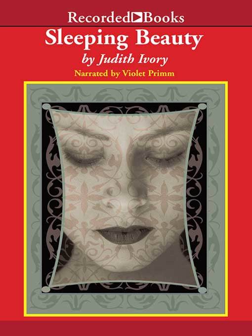 Title details for Sleeping Beauty by Judith Ivory - Wait list